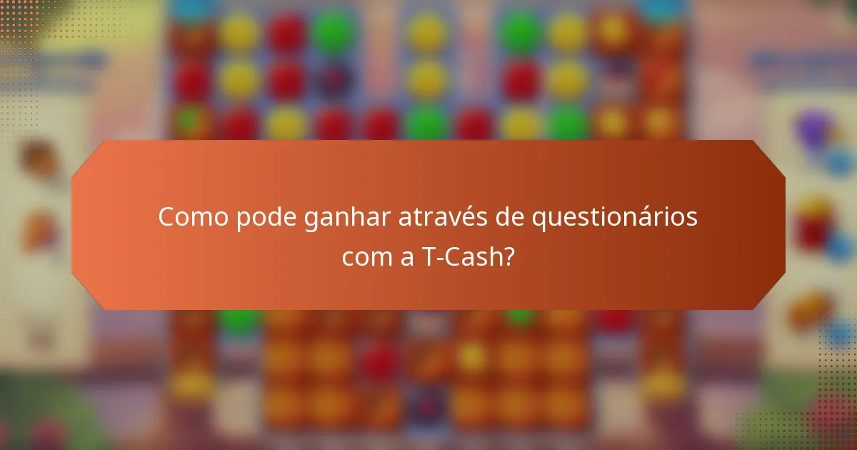 Como pode ganhar através de questionários com a T-Cash?