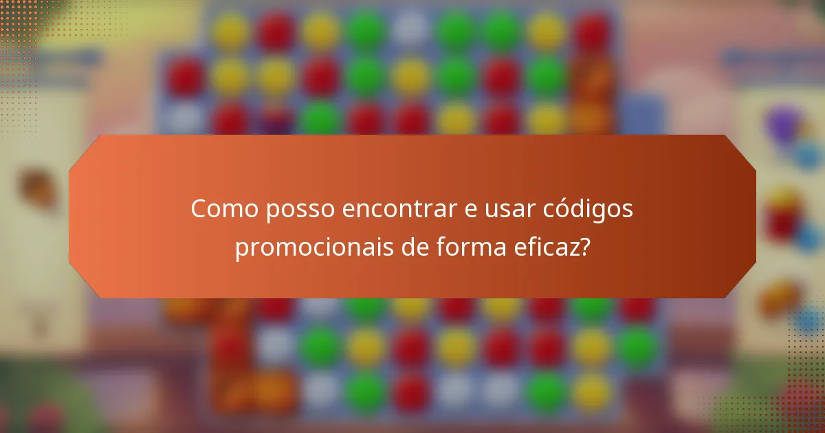 Como posso encontrar e usar códigos promocionais de forma eficaz?