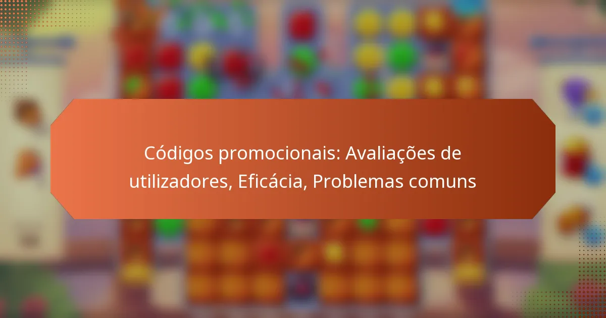 Códigos promocionais: Avaliações de utilizadores, Eficácia, Problemas comuns