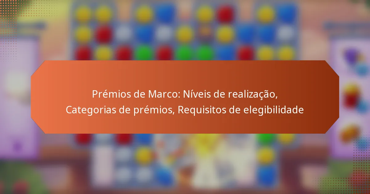Prémios de Marco: Níveis de realização, Categorias de prémios, Requisitos de elegibilidade