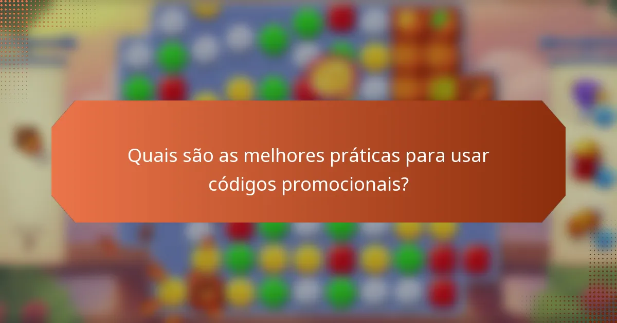 Quais são as melhores práticas para usar códigos promocionais?